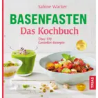 Bio Basenfasten - Das große Kochbuch: Gesund abnehmen, entschlacken und satt werden von Natur.com
